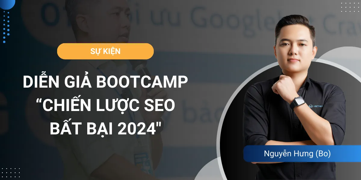 Diễn giả tại sự kiện SEO Bất Bại với chủ đề “Technical for SEO Chuyên Sâu”
