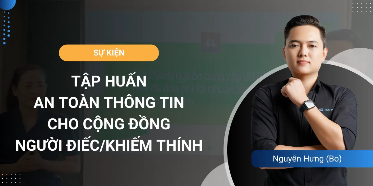 Tham gia tập huấn an toàn thông tin cho Cộng đồng người ĐIẾC/khiếm thính