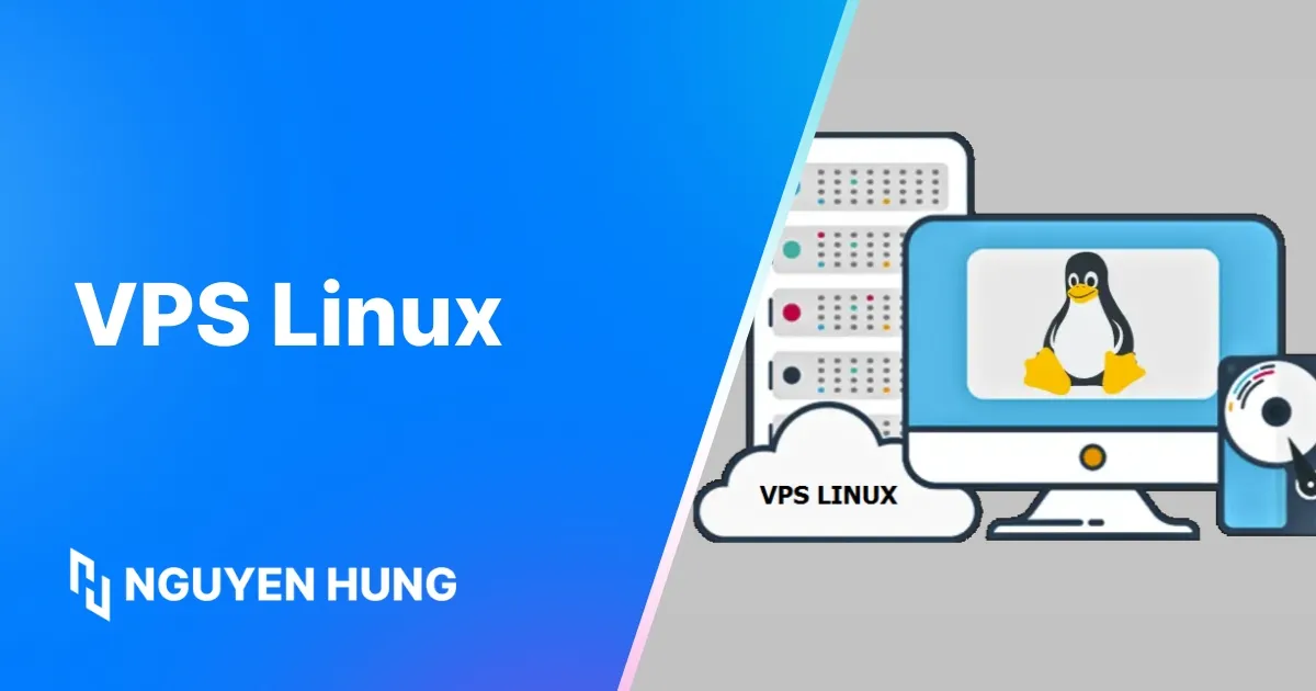 VPS Linux: Hướng dẫn A-Z toàn diện cho người mới bắt đầu