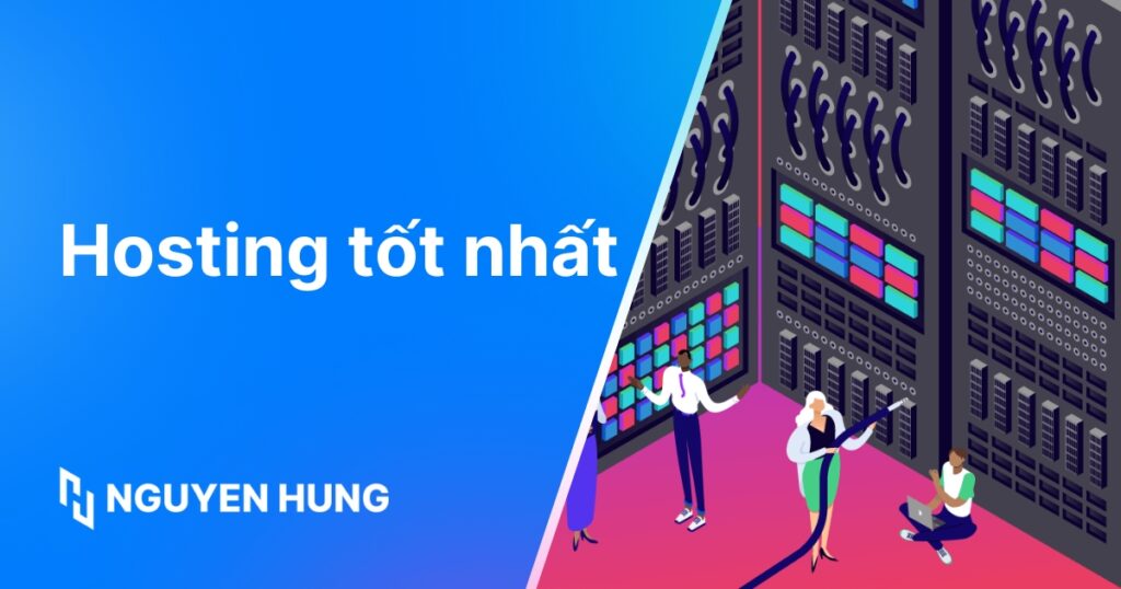TOP 7 nhà cung cấp hosting tốt nhất, uy tín tại Việt Nam