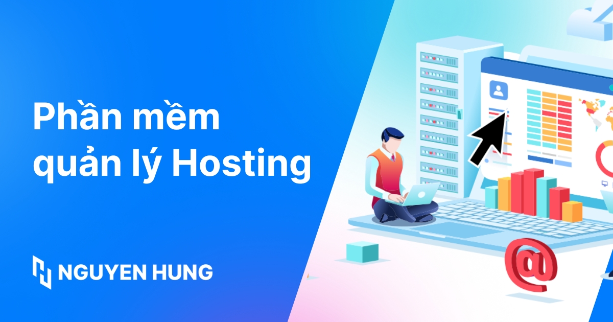 Top 7 phần mềm quản lý Hosting tốt và dễ sử dụng