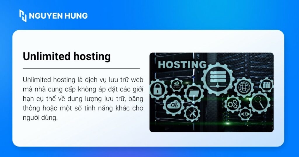 Unlimited hosting là dịch vụ lưu trữ web không bị áp đặt các giới hạn cụ thể