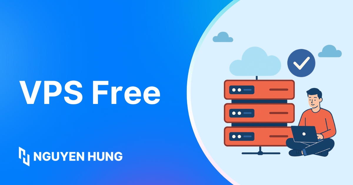 VPS Free là gì? TOP nhà cung cấp máy chủ ảo miễn phí uy tín