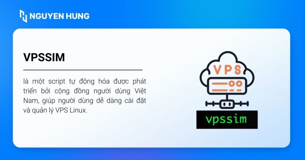 VPSSIM là một script tự động hóa giúp người dùng dễ dàng cài đặt và quản lý VPS Linux