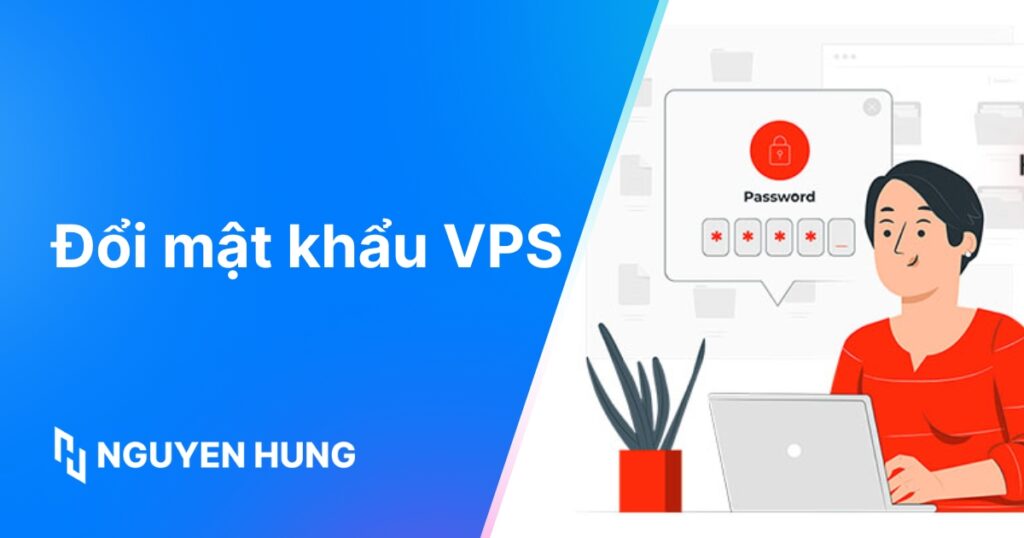 Đổi mật khẩu VPS: Hướng dẫn và bảo mật Windows/Linux