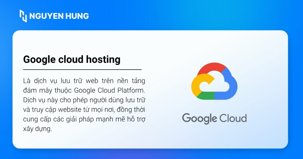 Google Cloud Hosting thực chất là việc bạn sử dụng các dịch vụ hạ tầng của Google Cloud Platform