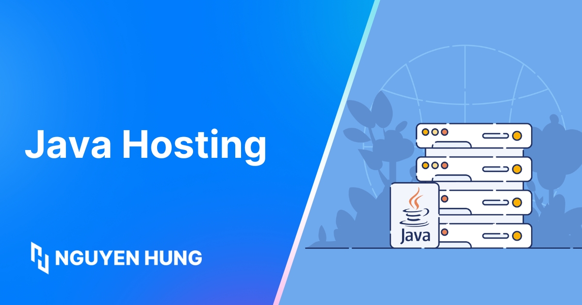 Java Hosting: Hướng Dẫn Chi Tiết Chọn & So Sánh Nền Tảng