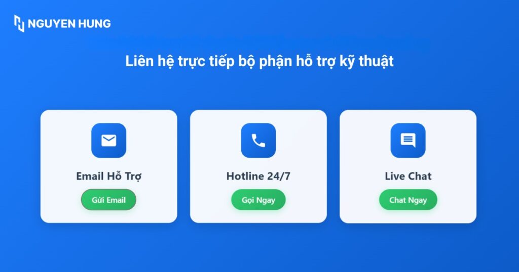 Liên hệ trực tiếp bộ phận hỗ trợ kỹ thuật