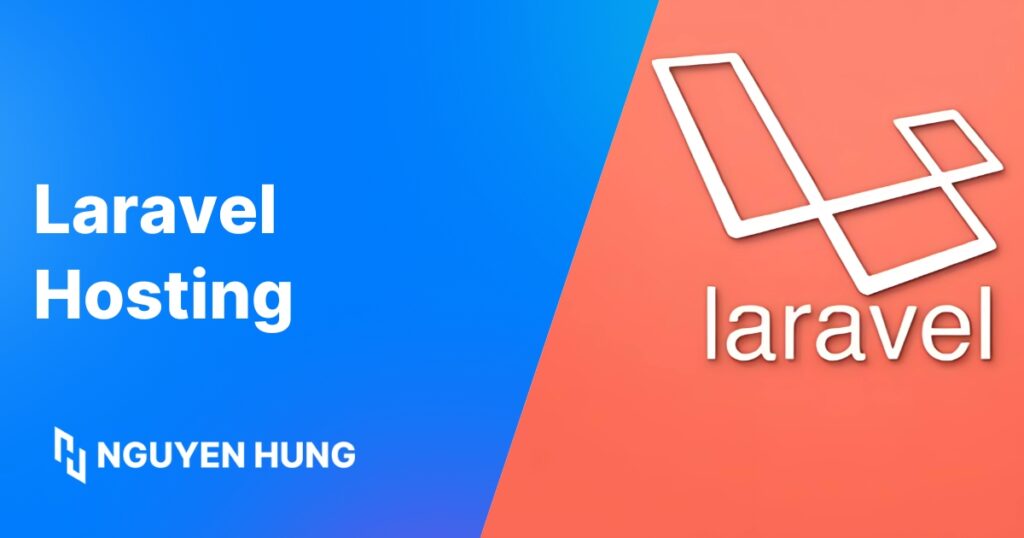 Hướng dẫn chọn và triển khai Laravel Hosting hiệu quả