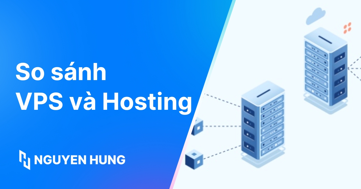 So sánh VPS và Hosting: Giải pháp nào cho bạn?