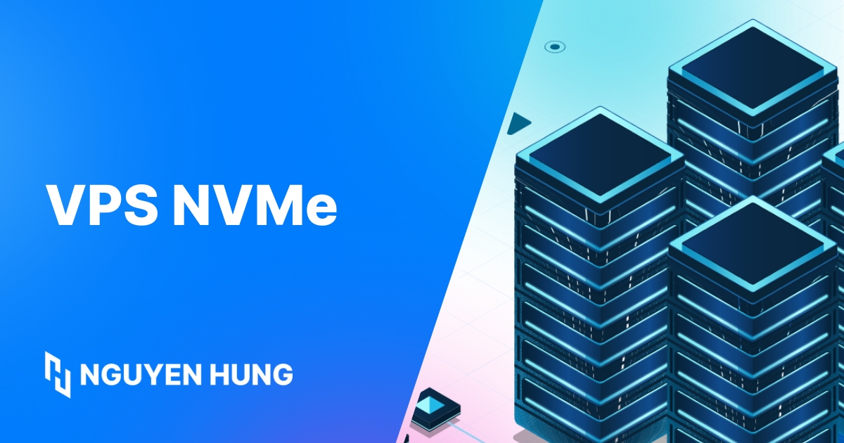 VPS NVMe là gì? So sánh tốc độ với SSD & lợi ích thực tế