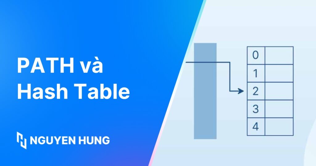 Tìm hiểu chi tiết về biến môi trường $PATH và hash table