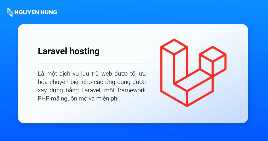 Laravel hosting là một dịch vụ lưu trữ web được tối ưu hóa chuyên biệt
