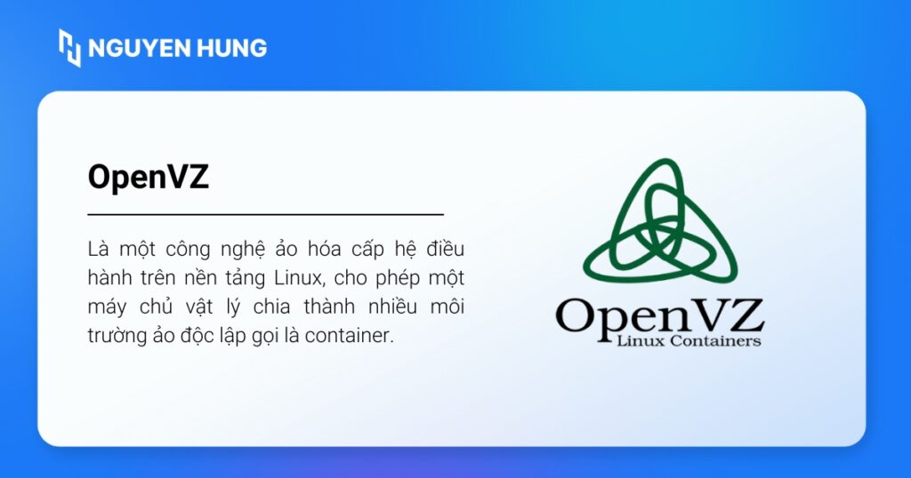 OpenVZ là một công nghệ ảo hóa ở cấp độ hệ điều hành dành cho Linux