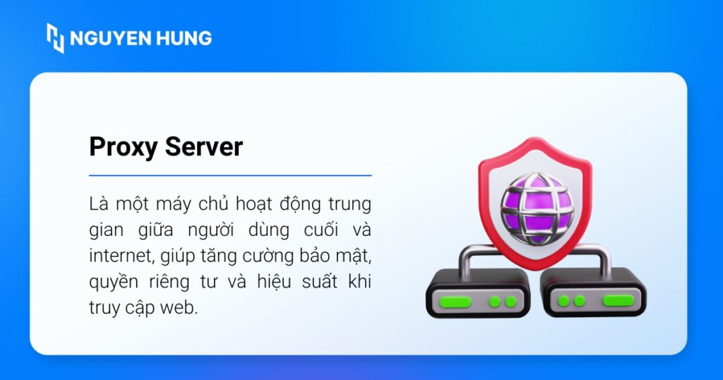 Proxy Server là một máy chủ hoạt động trung gian giữa người dùng cuối và internet