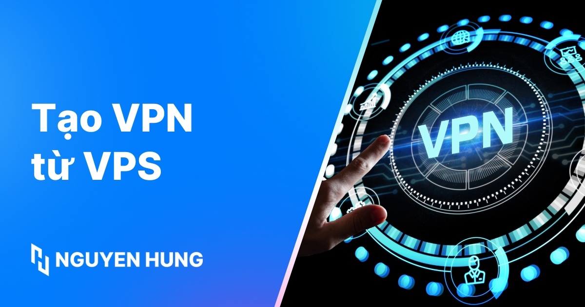 Cách tạo VPN từ VPS Linux và Window chi tiết, đơn giản