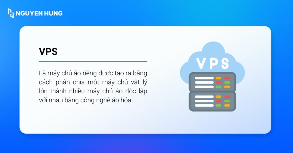 VPS (Virtual Private Server) là máy chủ ảo riêng