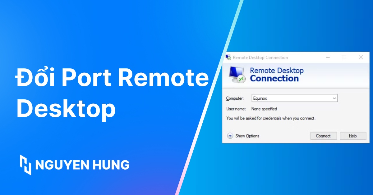 Cách đổi Port Remote Desktop (Port 3389) chi tiết và nhanh chóng trên hệ điều hành Windows