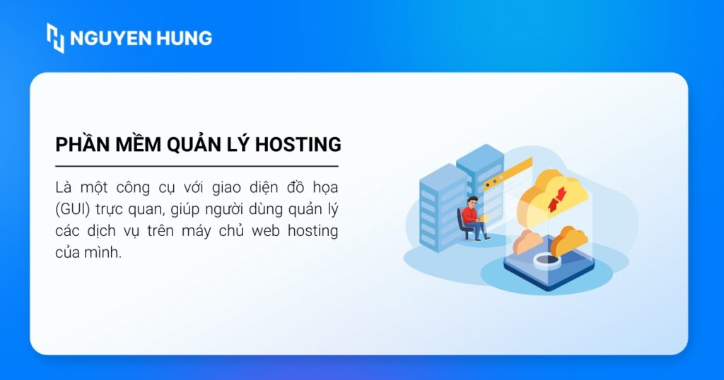 Phần mềm quản lý hosting giúp người dùng quản lý các dịch vụ trên máy chủ hosting