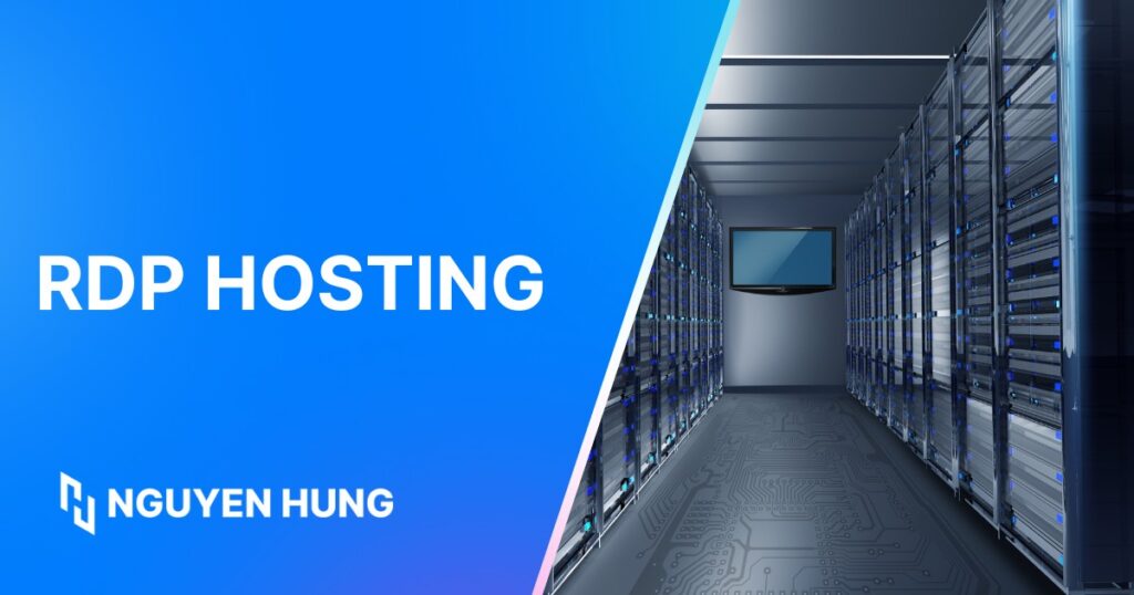 RDP Hosting là gì? Top 10 nhà cung cấp RDP hosting uy tín 2025