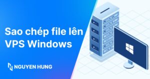 Hướng dẫn sao chép file lên VPS Windows nhanh chóng, dễ dàng bằng Remote Desktop