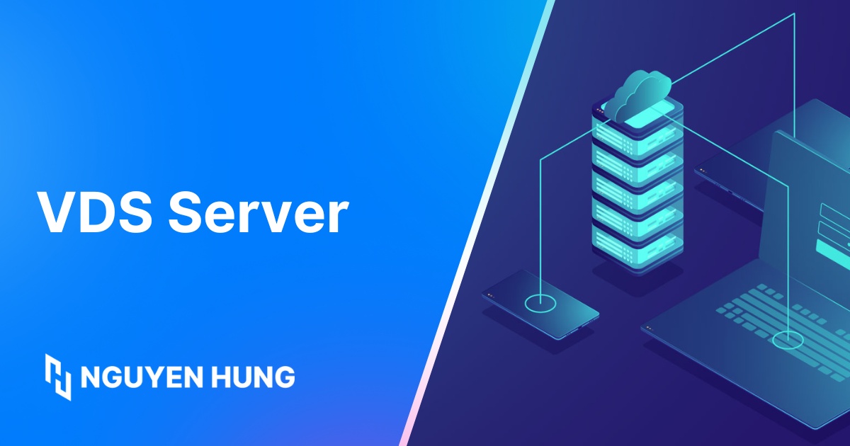 VDS Server là gì? Phân biệt chi tiết VDS Server với VPS