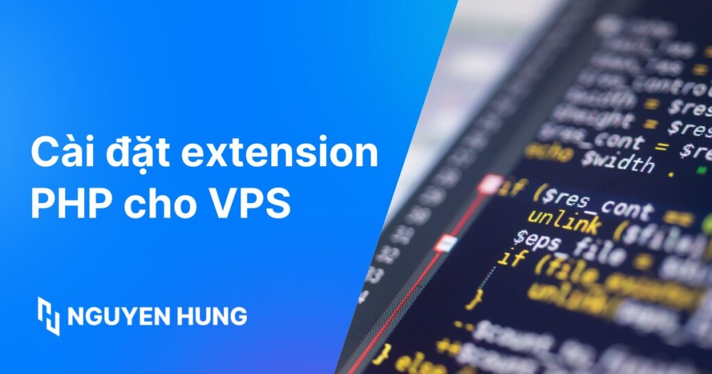 3 cách cài đặt extension PHP cho VPS chi tiết và đơn giản nhất