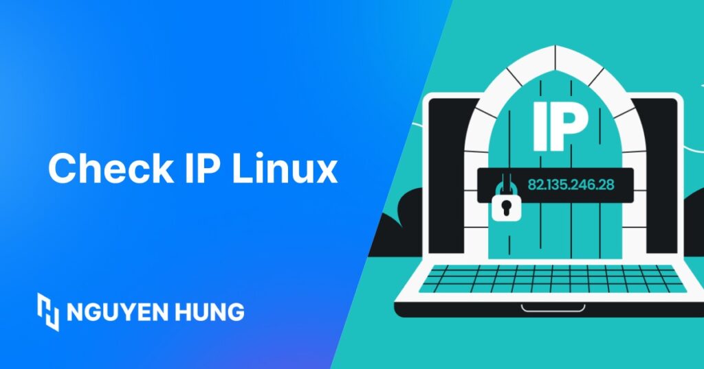 Hướng dẫn 3 cách kiểm tra địa chỉ IP Linux nhanh chóng