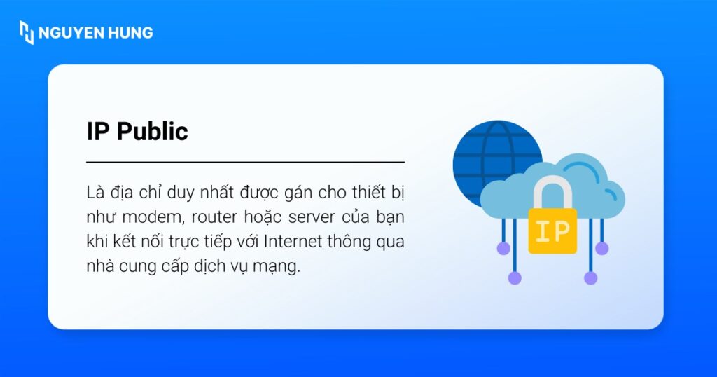 IP Public là địa chỉ duy nhất được gán cho thiết bị như modem, router