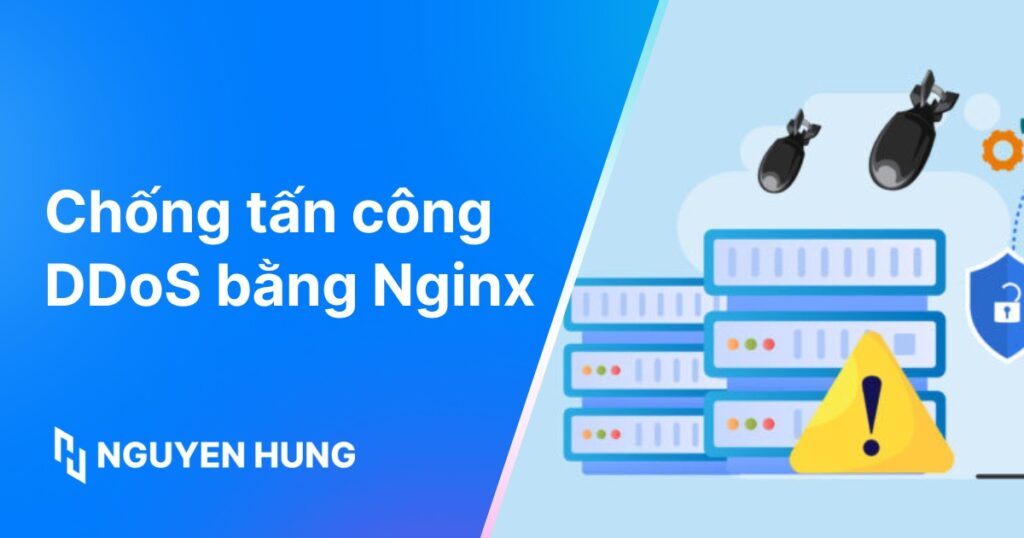 Hướng dẫn chống tấn công DDoS bằng Nginx với kỹ thuật phân tích Signature