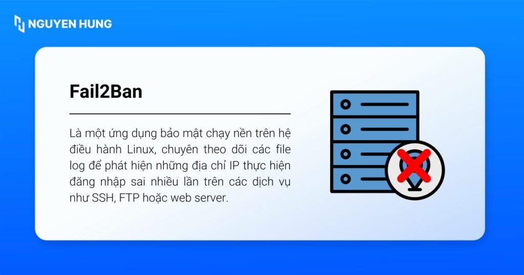 Fail2ban là một ứng dụng bảo mật chạy nền trên hệ điều hành Linux