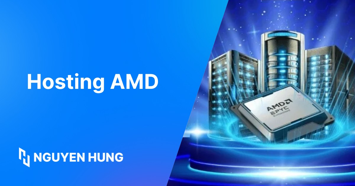 Hosting AMD là gì? Tìm hiểu tổng quan về Hosting AMD