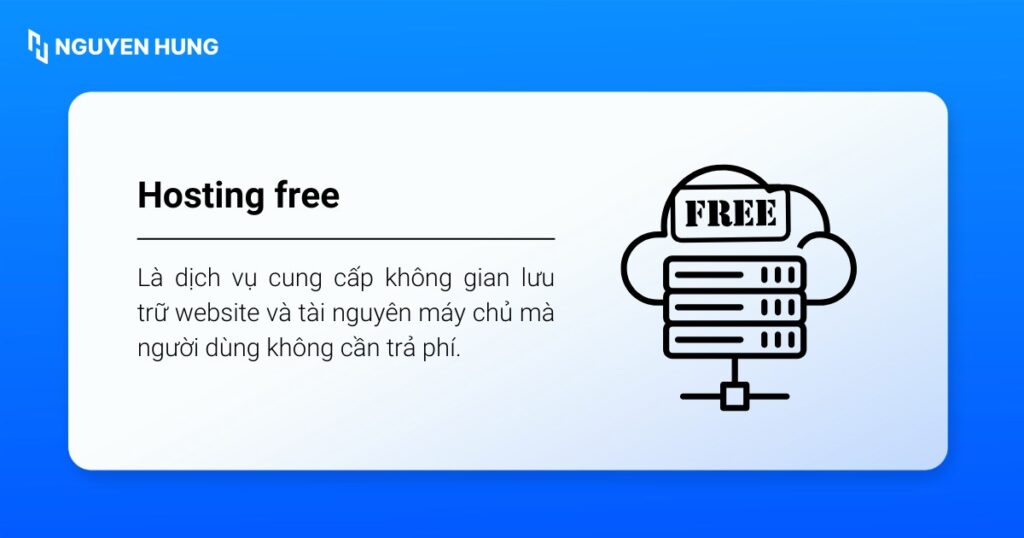 Hosting free là dịch vụ cung cấp không gian lưu trữ website và tài nguyên máy chủ