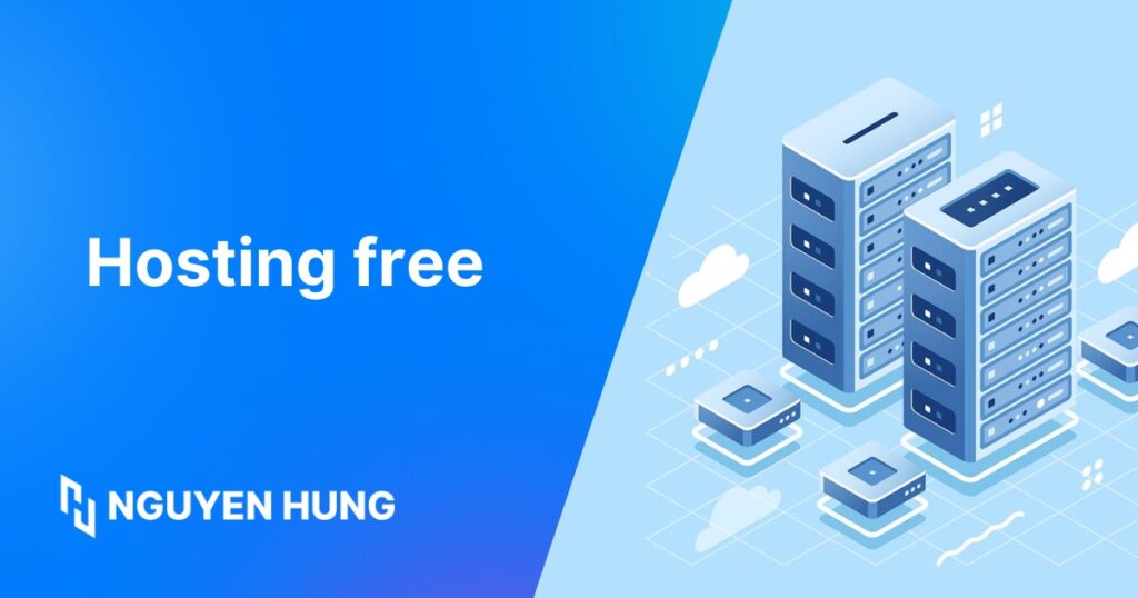 Tổng hợp 20 hosting free uy tín, chất lượng và không quảng cáo