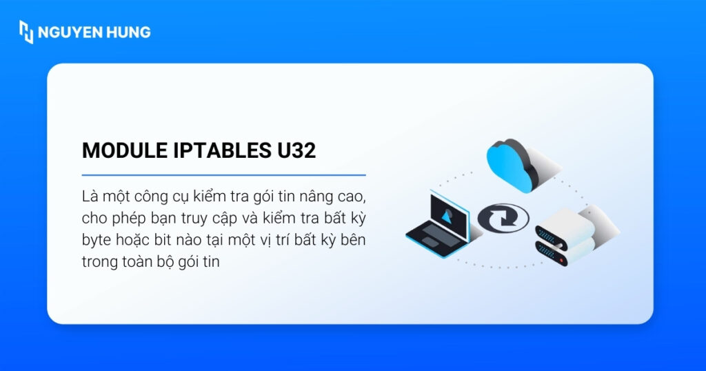 Module u32 trong iptables là một công cụ kiểm tra gói tin nâng cao