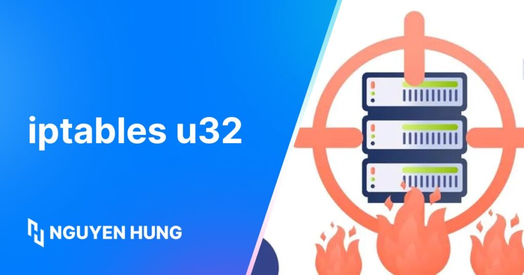 Hướng dẫn chống DDoS SYN Flood nâng cao với iptables u32