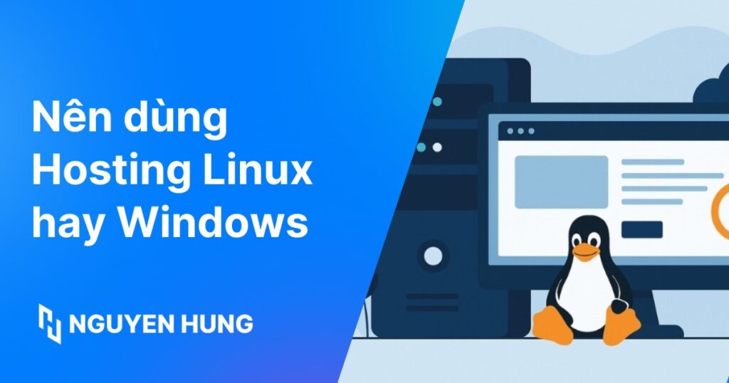 Nên dùng Hosting Linux hay Windows, so sánh chi tiết