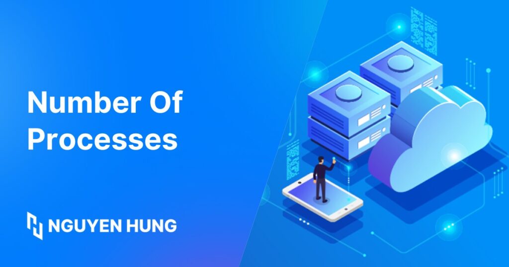 Number of Processes là gì? Giới hạn và ý nghĩa trong các gói hosting