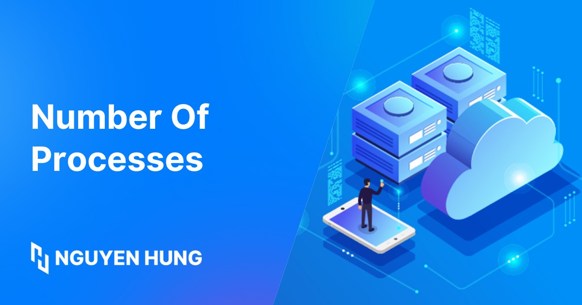 Number of Processes là gì? Giới hạn và ý nghĩa trong các gói hosting