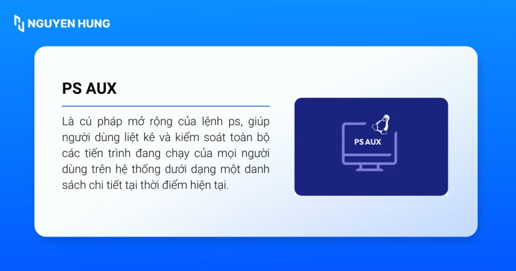 ps aux là cú pháp mở rộng của lệnh ps (Process Status)