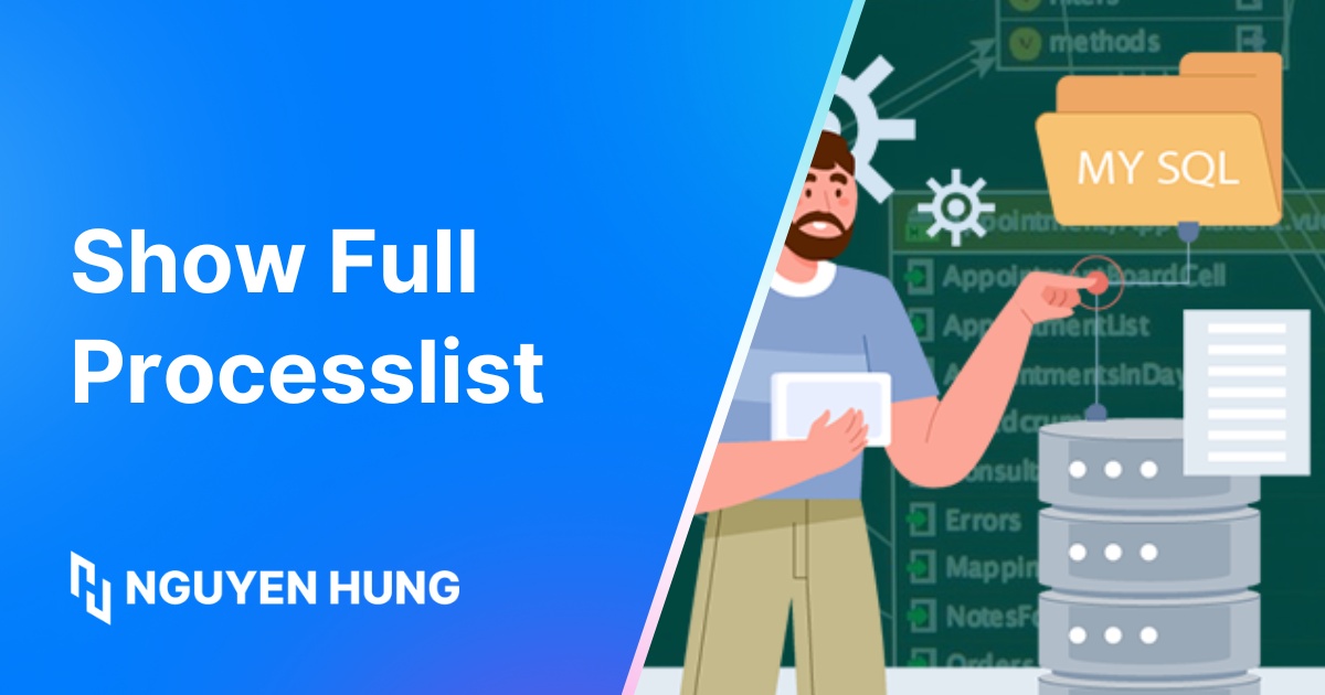 Cách sử dụng watch và show full processlist để giám sát Query MySQL Real-time