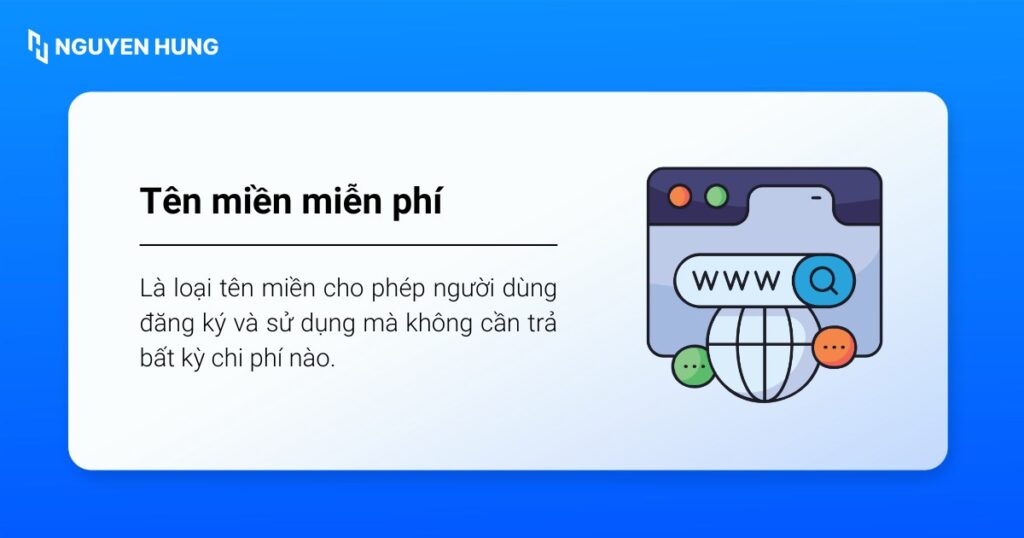 Tên miền miễn phí là tên miền cho phép người dùng đăng ký và sử dụng mà không cần trả bất kỳ chi phí nào