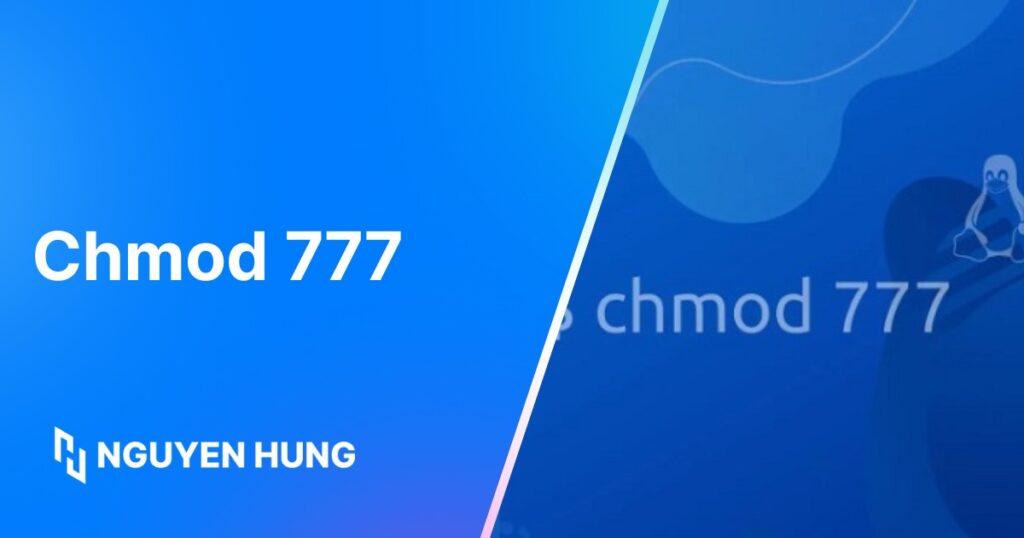 Chmod 777 là gì? Ý nghĩa và cách sử dụng chi tiết