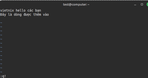 Nhấn :q! để thoát và không lưu