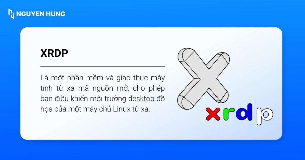 XRDP là phần mềm được thiết kế đặc biệt cho các hệ điều hành trên nền tảng Linux