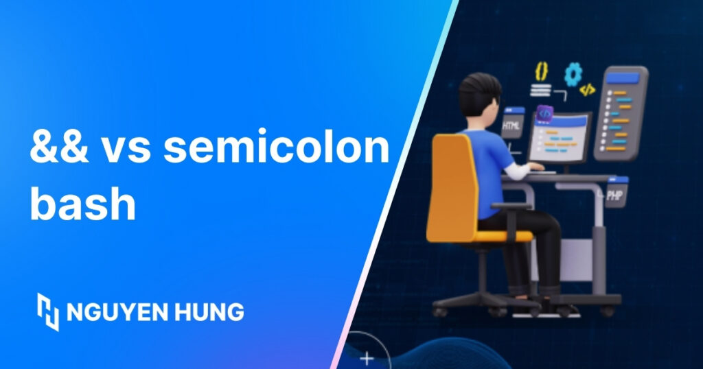Phân biệt toán tử && vs semicolon bash trong Linux chi tiết