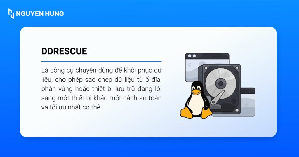 Lệnh ddrescue trong Linux là công cụ chuyên dùng để khôi phục dữ liệu.