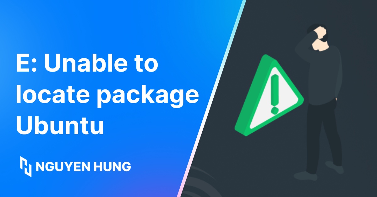 5 cách khắc phục lỗi E: Unable to locate package Ubuntu