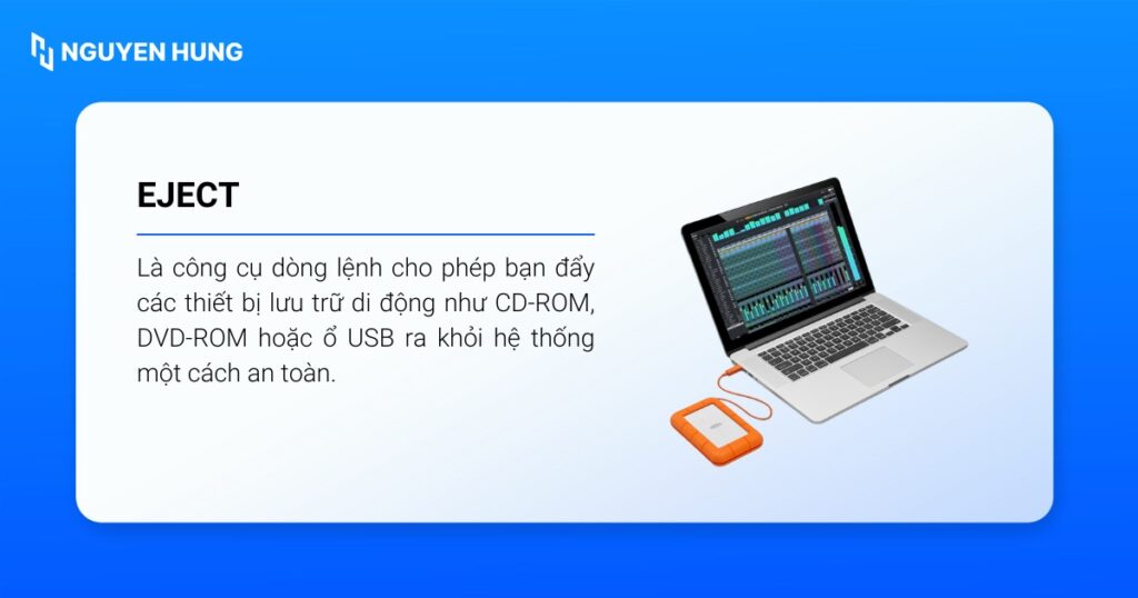 Eject cho phép đẩy các thiết bị lưu trữ di động ra khỏi hệ thống