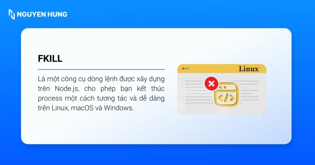fkill là một công cụ dòng lệnh được xây dựng trên Node.js.